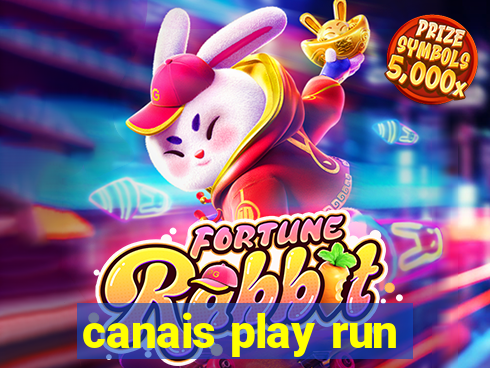 canais play run